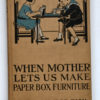When Mother Lets Us Make Paper Box Furniture, Rich, Ellingwood